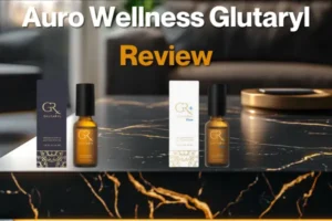 Glutaryl by Auro Wellness Review – A Smart Supplement for Brain, Stress & Energy Support